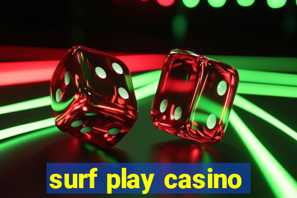 surf play casino